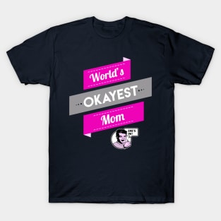 World's Okayest Mom T-Shirt